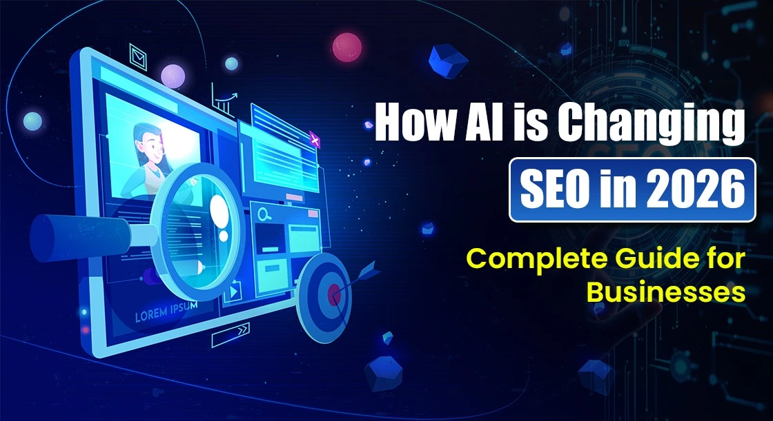 How AI is Changing SEO in 2026: Complete Guide for Businesses